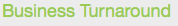 Business Turnaround Business Turnaround